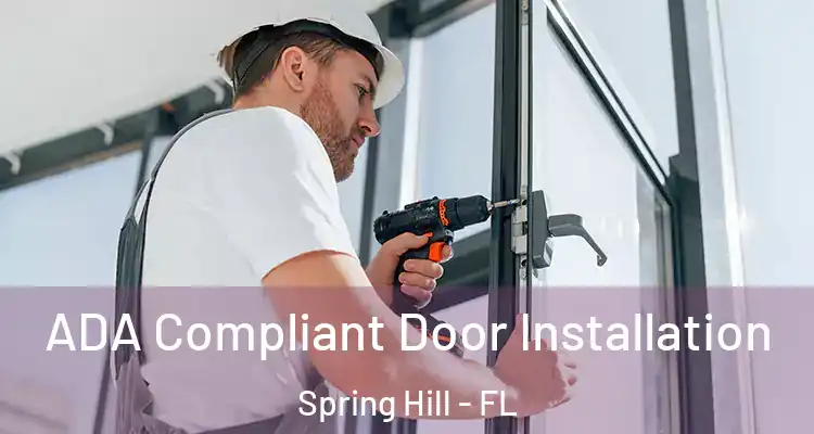  ADA Compliant Door Installation Spring Hill - FL
