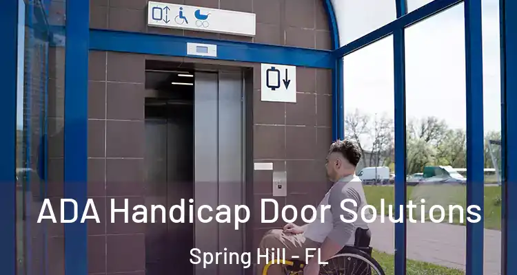  ADA Handicap Door Solutions Spring Hill - FL