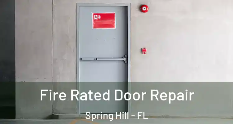  Fire Rated Door Repair Spring Hill - FL