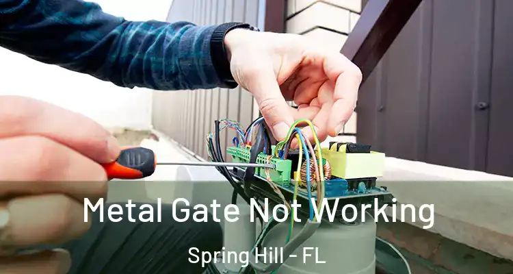  Metal Gate Not Working Spring Hill - FL