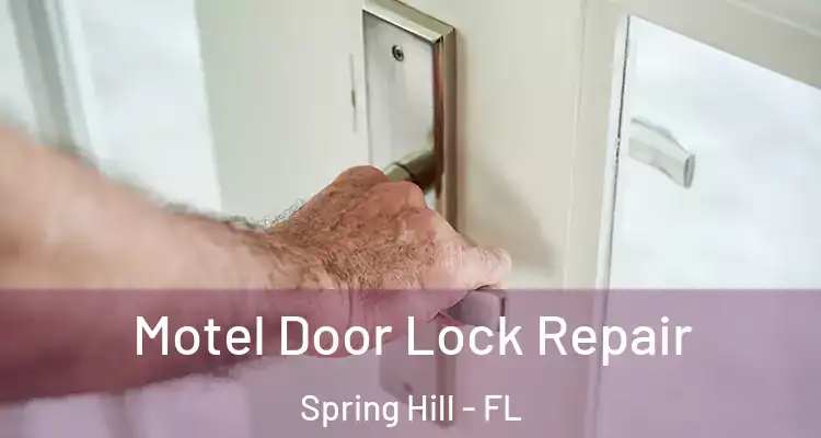  Motel Door Lock Repair Spring Hill - FL