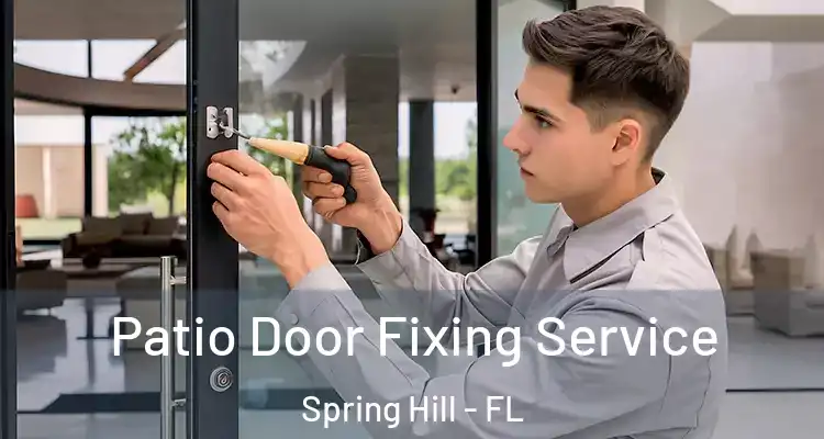  Patio Door Fixing Service Spring Hill - FL