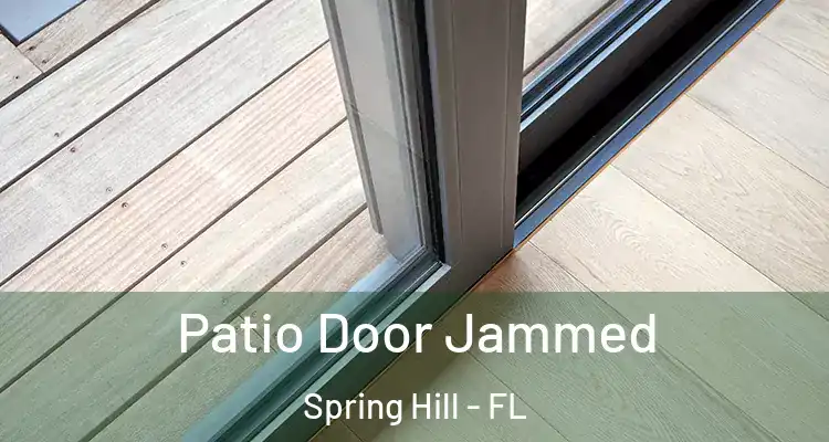  Patio Door Jammed Spring Hill - FL