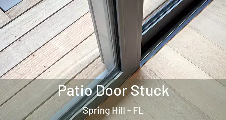  Patio Door Stuck Spring Hill - FL