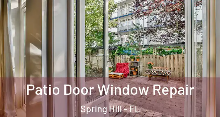  Patio Door Window Repair Spring Hill - FL