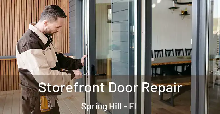  Storefront Door Repair Spring Hill - FL